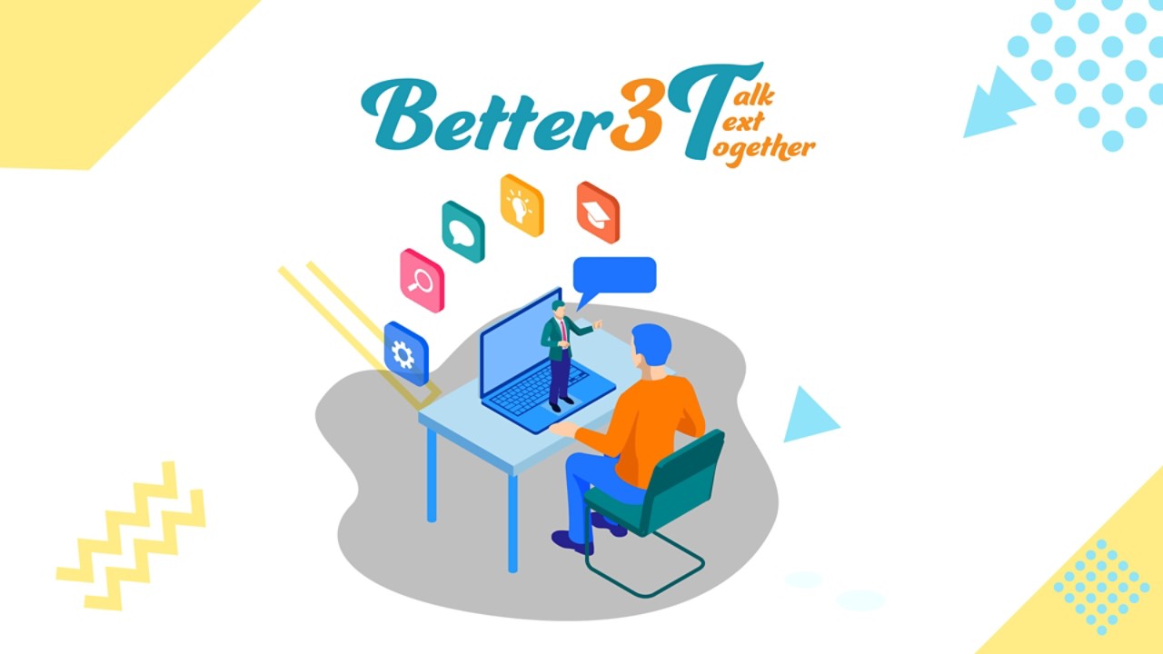 Better-3T: “Better Text, Better Talks, Better Together”