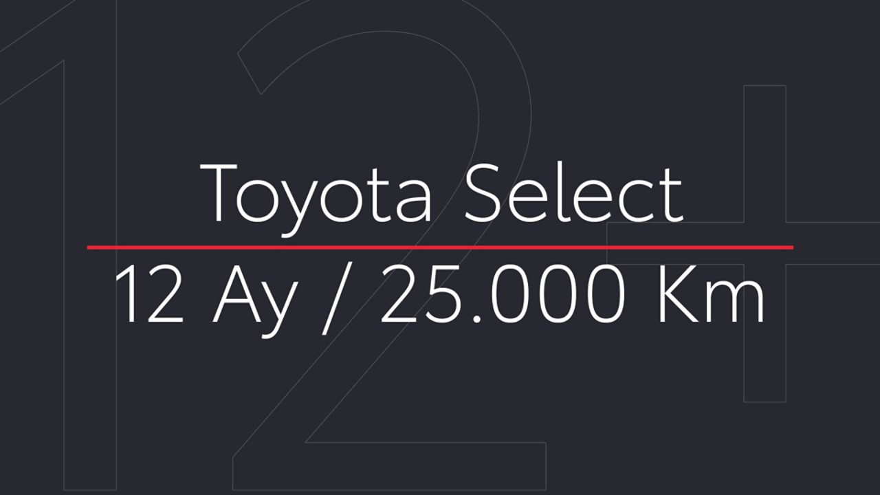 Toyota Select - 12 Ay / 25.000 Km