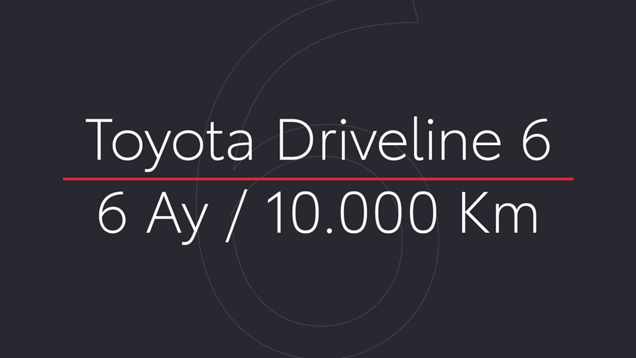 Toyota Driveline 6 - 6 Ay / 10.000 Km